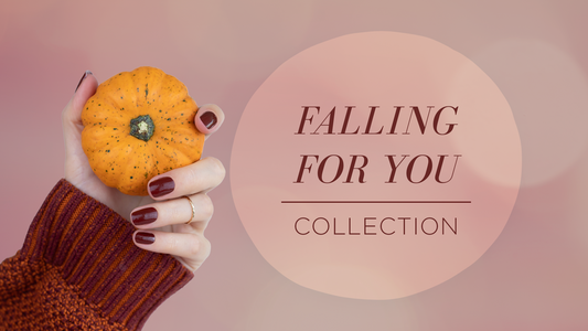 FALLING FOR YOU COLLECTION - Make your nails stand out this season!