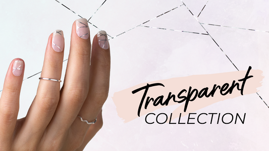 TRANSPARENT COLLECTION - Spice up your nude nails